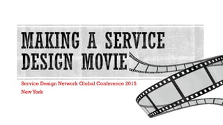 Service Design Network Global Conference 2015
New York
 