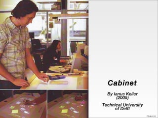 Cabinet By Ianus Keller (2005) Technical University of Delft 