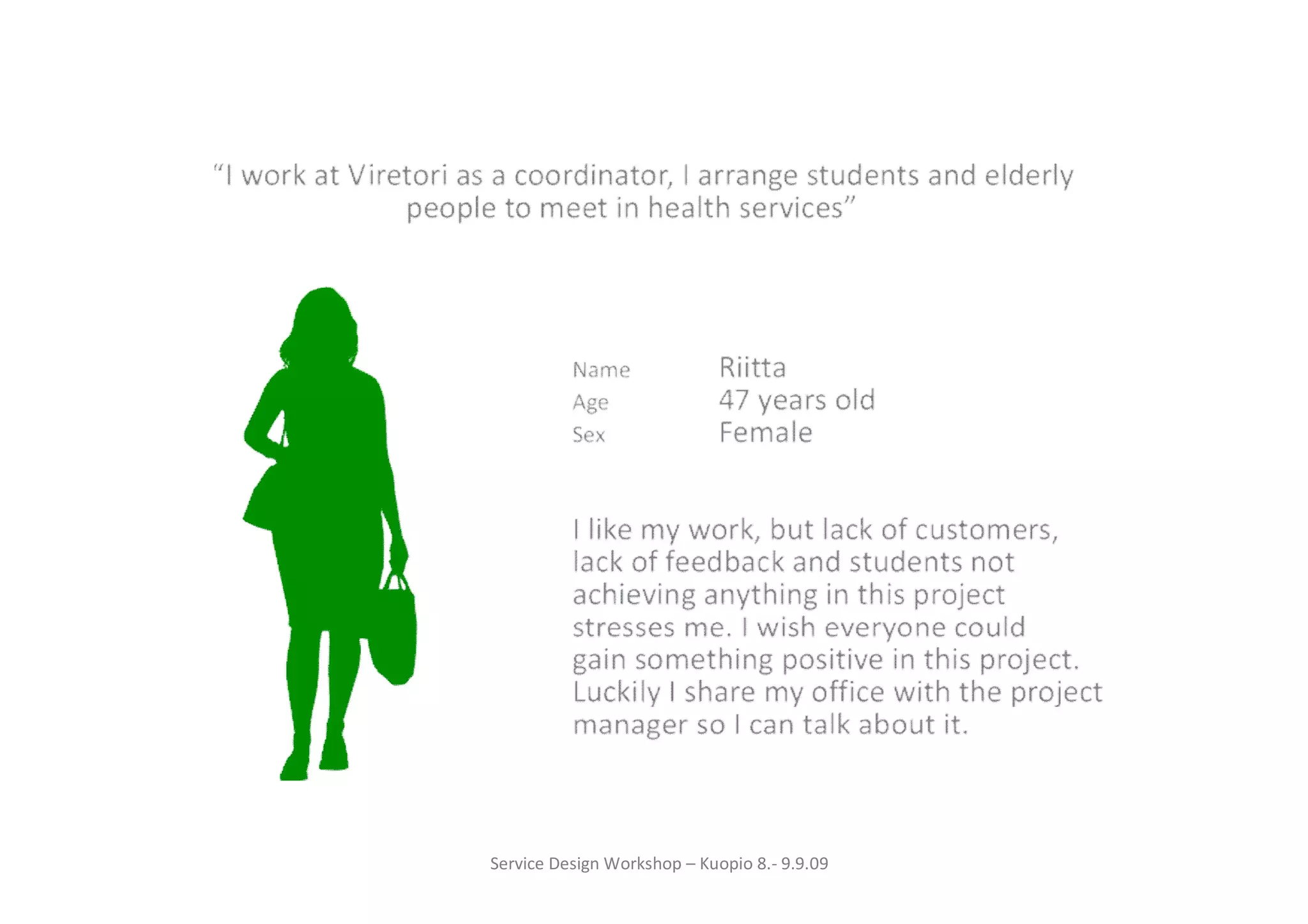 Service Design Workshop – Kuopio 8.- 9.9.09
 