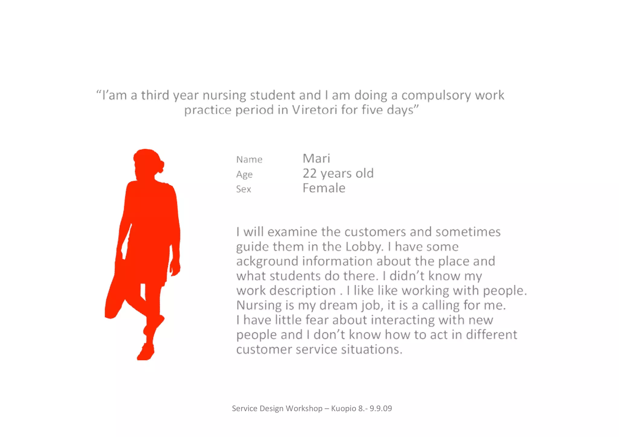 Service Design Workshop – Kuopio 8.- 9.9.09
 