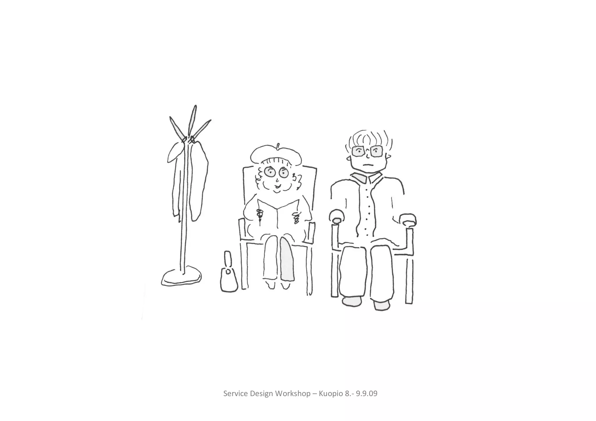 Service Design Workshop – Kuopio 8.- 9.9.09
 