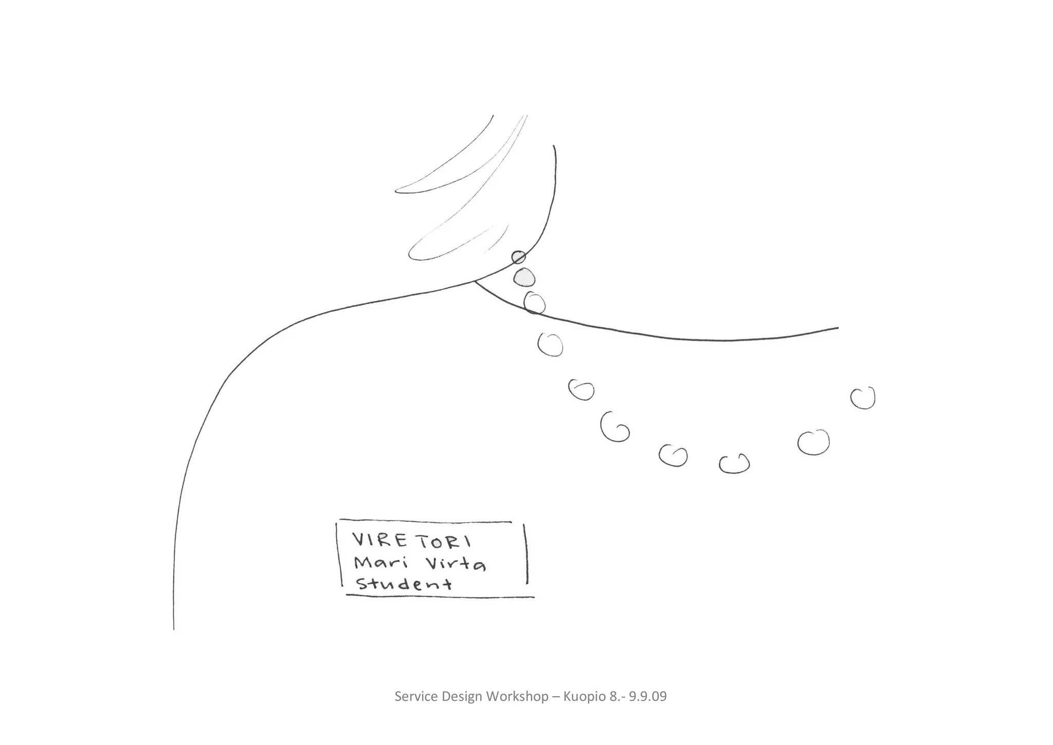 Service Design Workshop – Kuopio 8.- 9.9.09
 