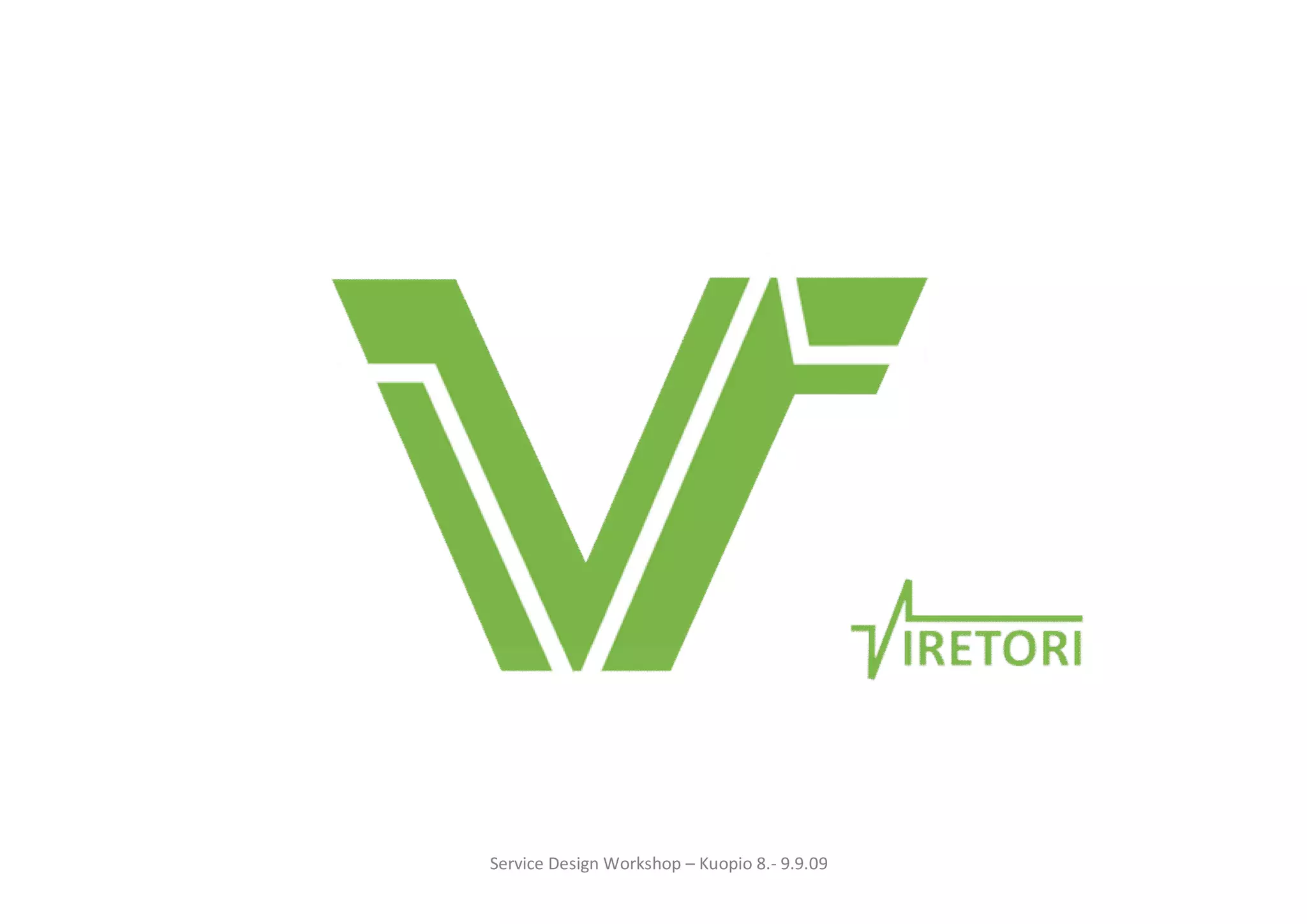 Service Design Workshop – Kuopio 8.- 9.9.09
 