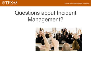 Questions about Incident
Management?
 