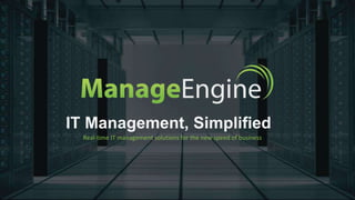 IT Management, Simplified
Real-time IT management solutions for the new speed of business
 