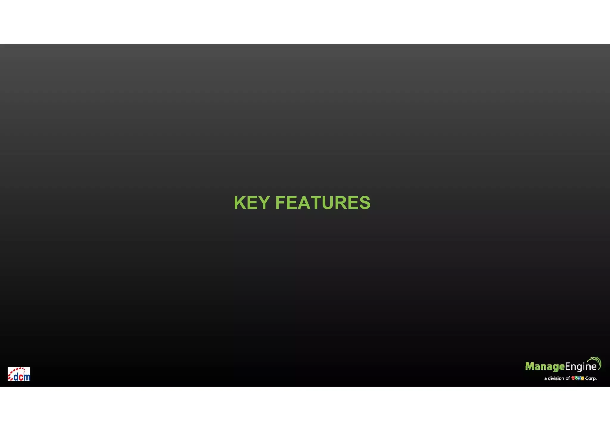 KEY FEATURES
 