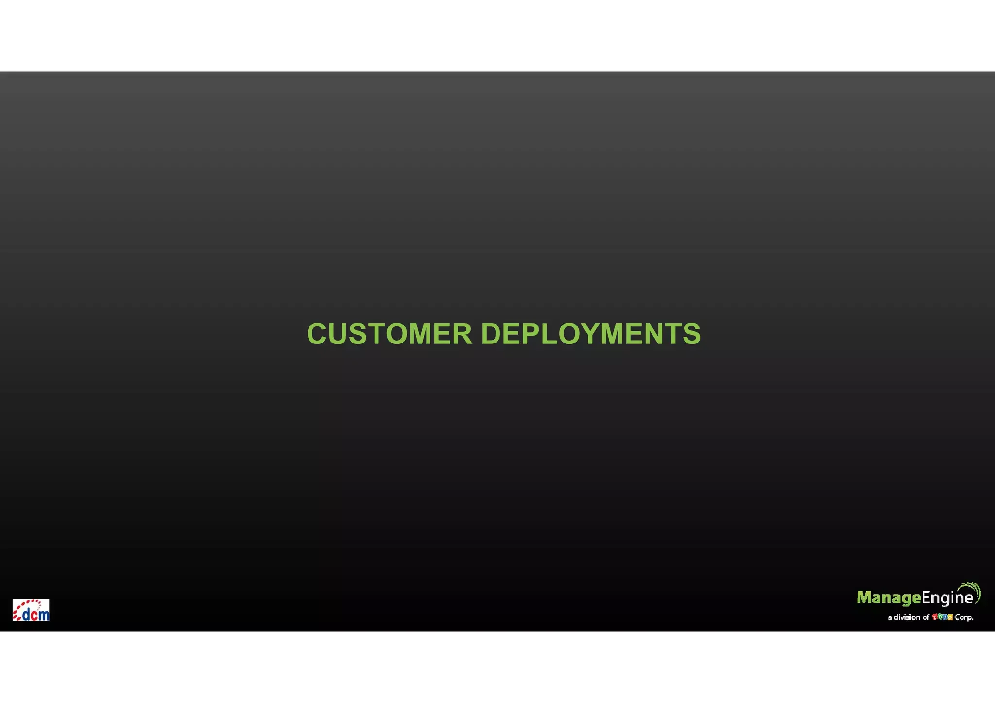 CUSTOMER DEPLOYMENTS
 