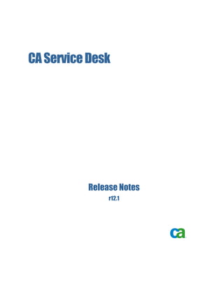 CA Service Desk




          Release Notes
               r12.1
 