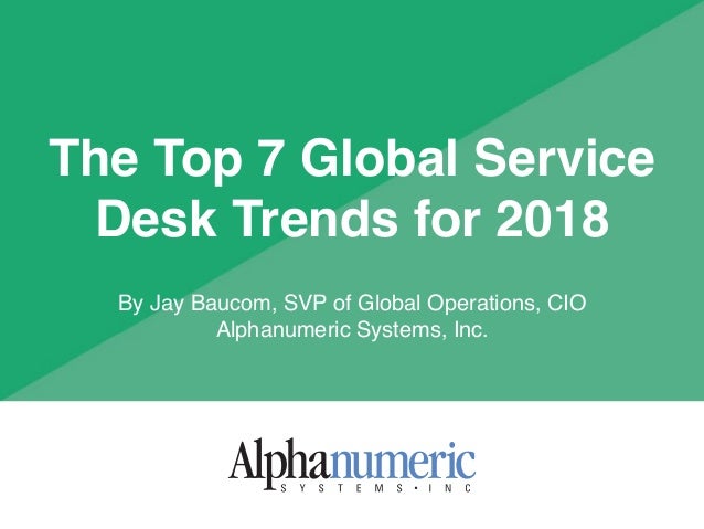 The Top 7 Global Service Desk Trends For 2018