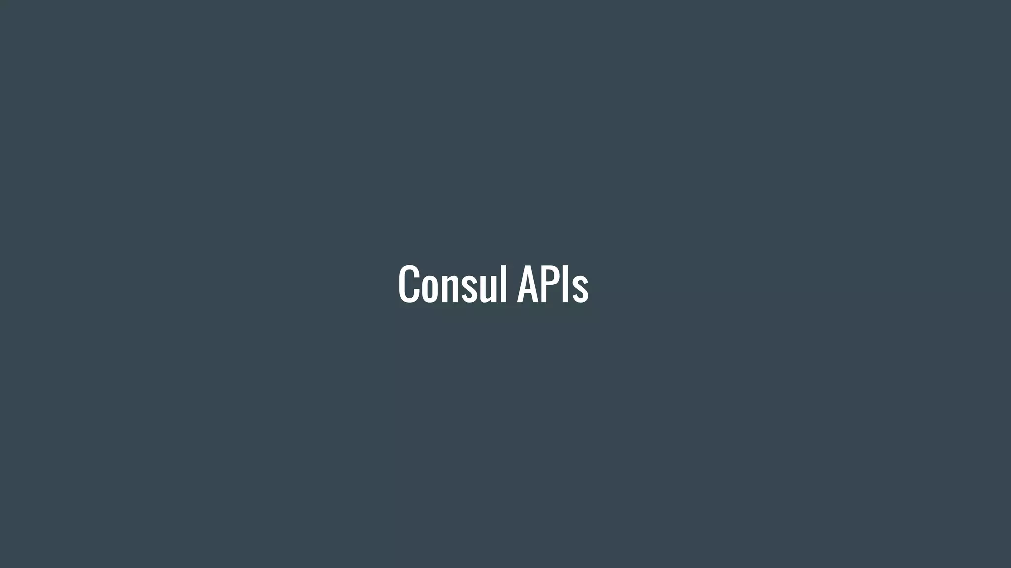 Consul APIs
 