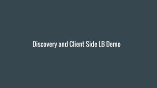 Discovery and Client Side LB Demo
 