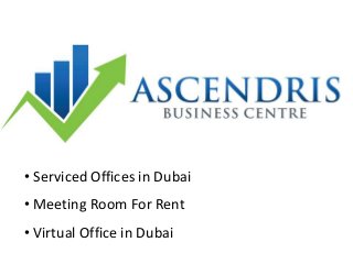 • Serviced Offices in Dubai
• Meeting Room For Rent
• Virtual Office in Dubai
 