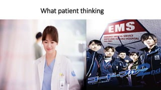 What patient thinking
 