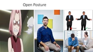 Open Posture
 