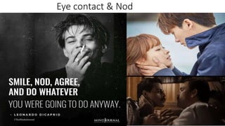 Eye contact & Nod
 