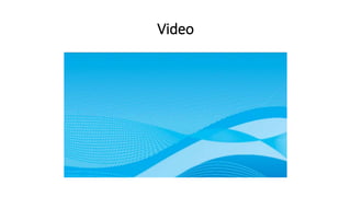Video
 
