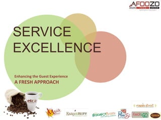 SERVICE
EXCELLENCE
Enhancing the Guest Experience
A FRESH APPROACH
 