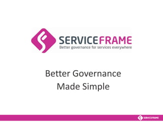 Better Governance
Made Simple
 
