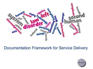 Documentation Framework for Service Delivery
 