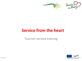 Service from the heart Tourism service training 31.1.2011 