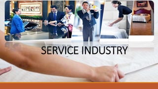 SERVICE INDUSTRY
 