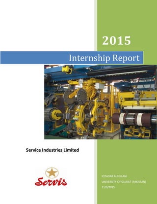 2015
IQTADAR ALI GILANI
UNIVERSITY OF GUJRAT (PAKISTAN)
11/9/2015
Internship Report
 
