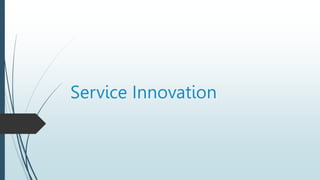 Service Innovation
 