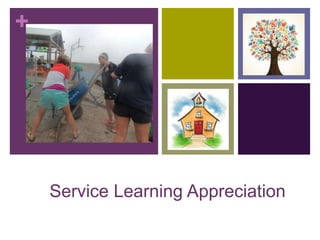 +
Service Learning Appreciation
 