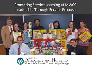 Promoting Service Learning at MWCC:
Leadership Through Service Proposal

 