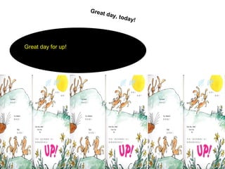Great day, today! Great day for up! 