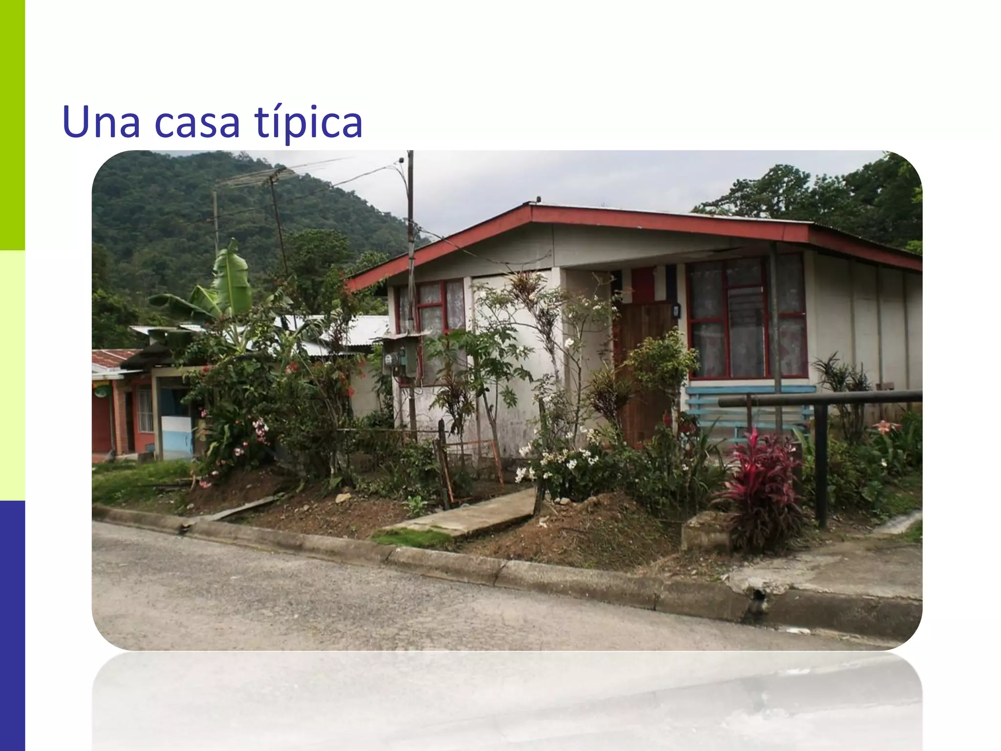 Una casa típica
 