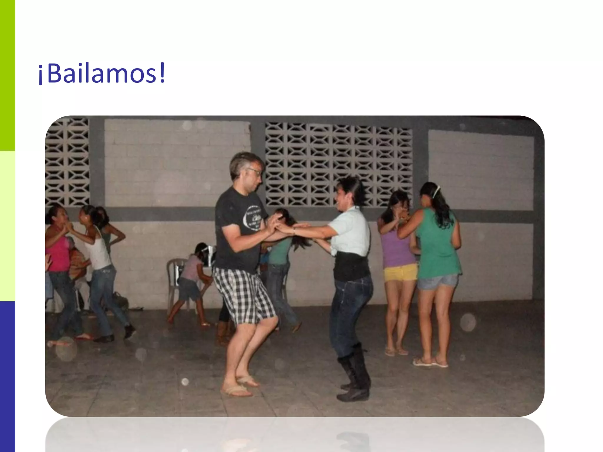 ¡Bailamos!
 