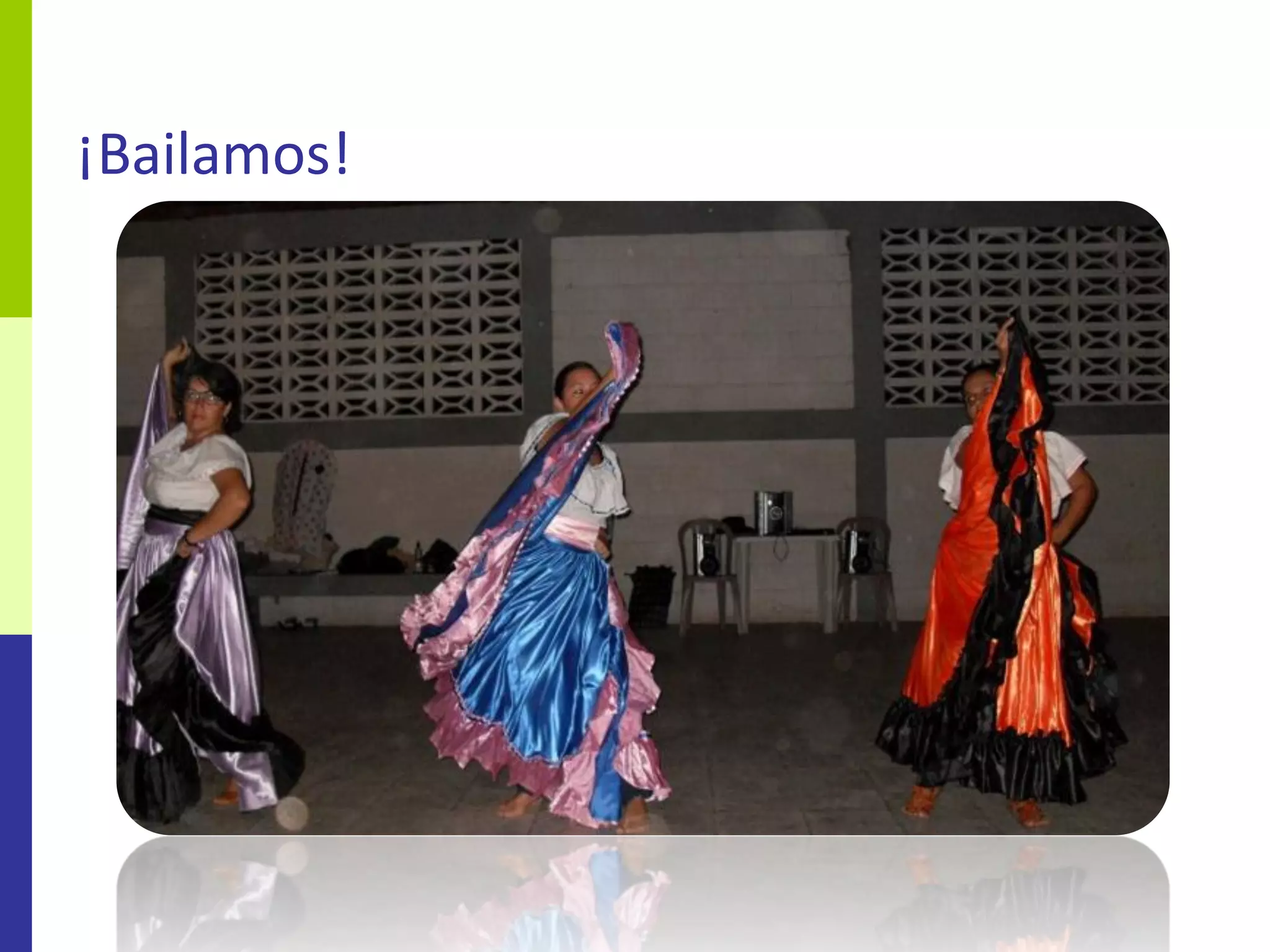 ¡Bailamos!
 