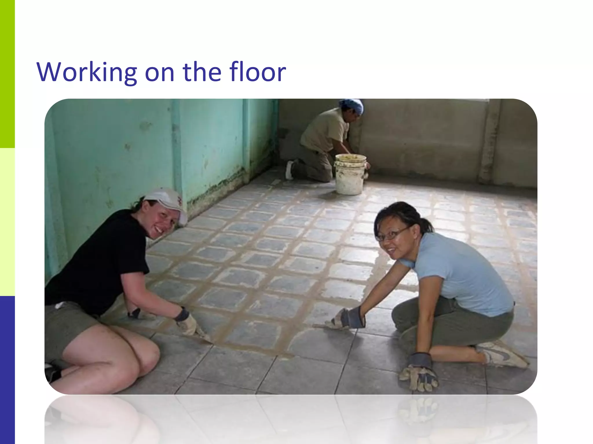 Working on the floor
 