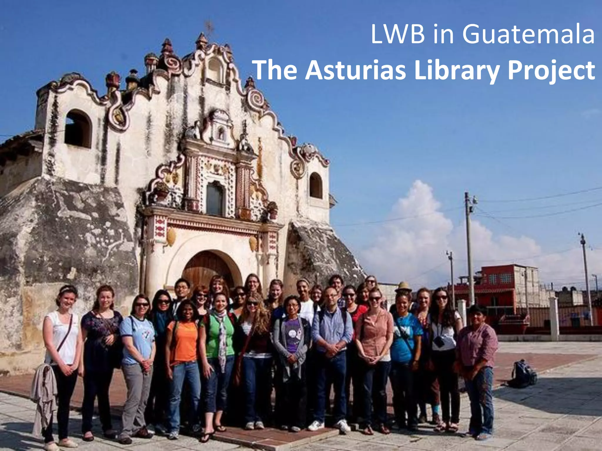 LWB in Guatemala
The Asturias Library Project
 