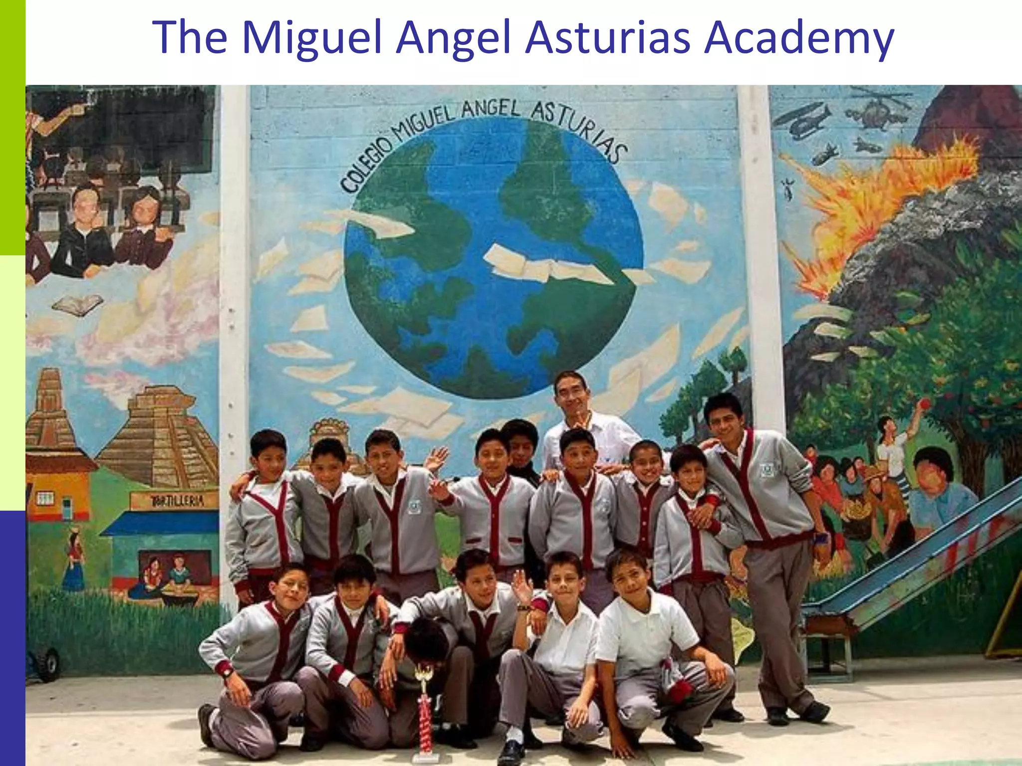 The Miguel Angel Asturias Academy
 