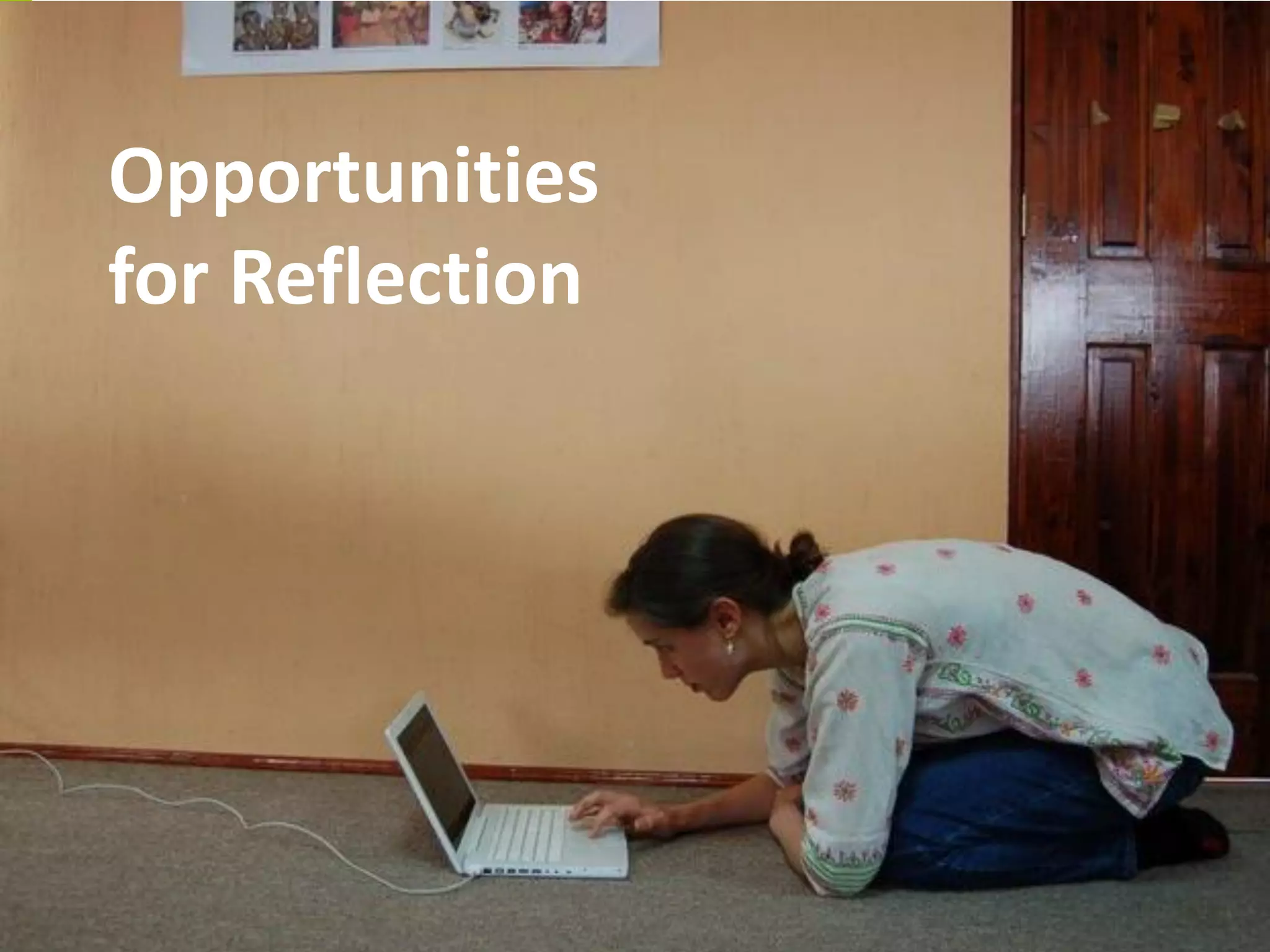 Opportunities
for Reflection
 