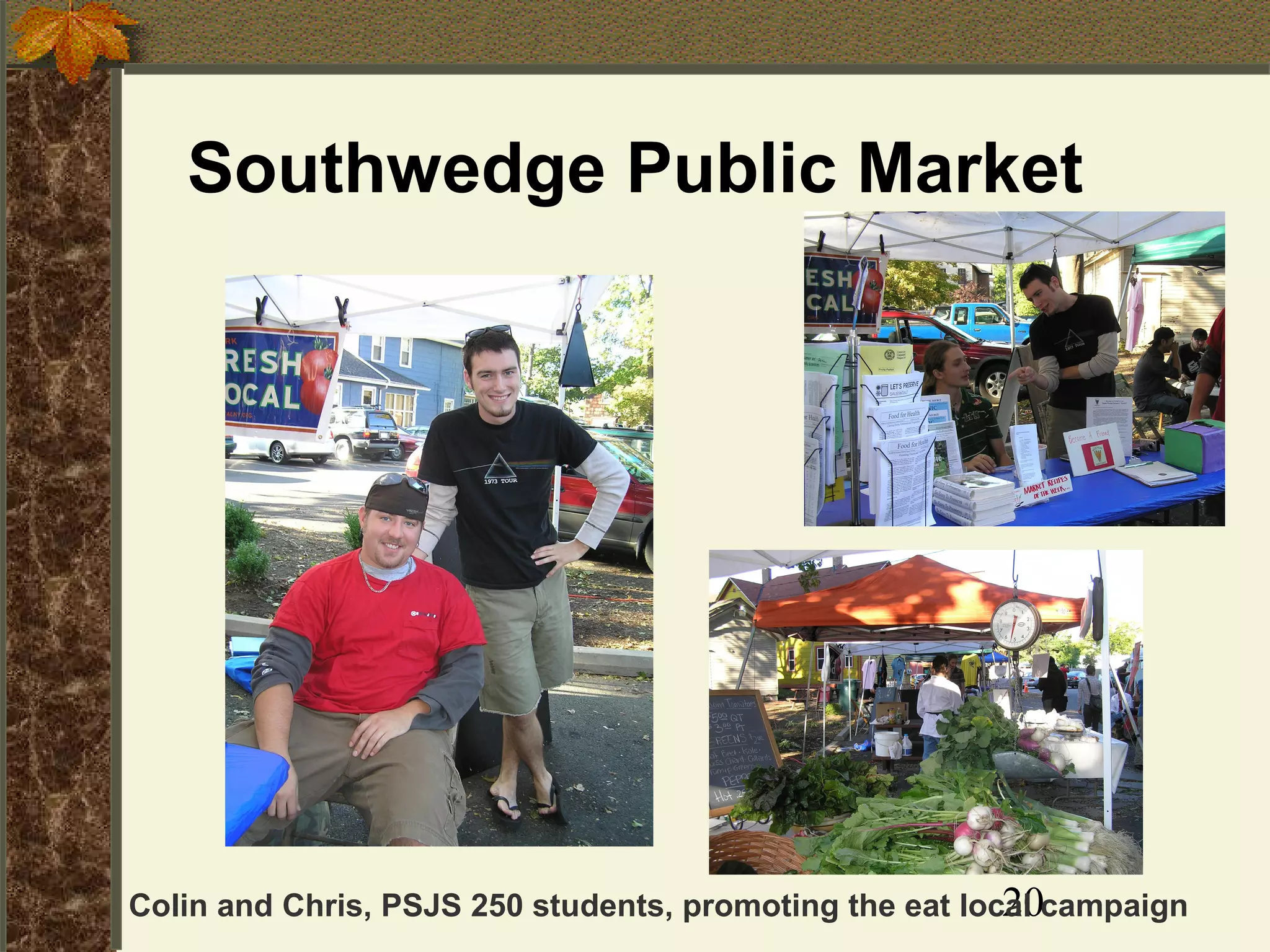 Southwedge Public Market

20
Colin and Chris, PSJS 250 students, promoting the eat local campaign

 
