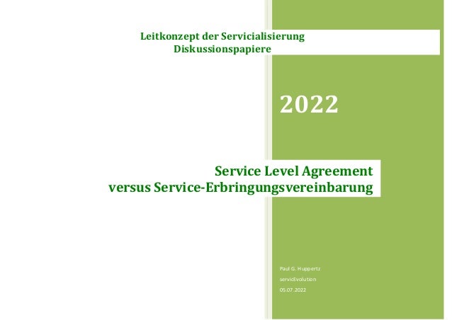 2022
Paul G. Huppertz
servicEvolution
05.07.2022
Service Level Agreement
versus Service-Erbringungsvereinbarung
Leitkonzept der Servicialisierung
Diskussionspapiere
 