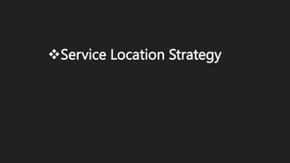 Service Location Strategy
 