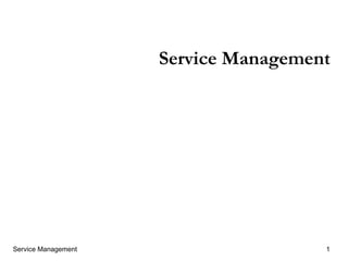Service Management Service Management 
