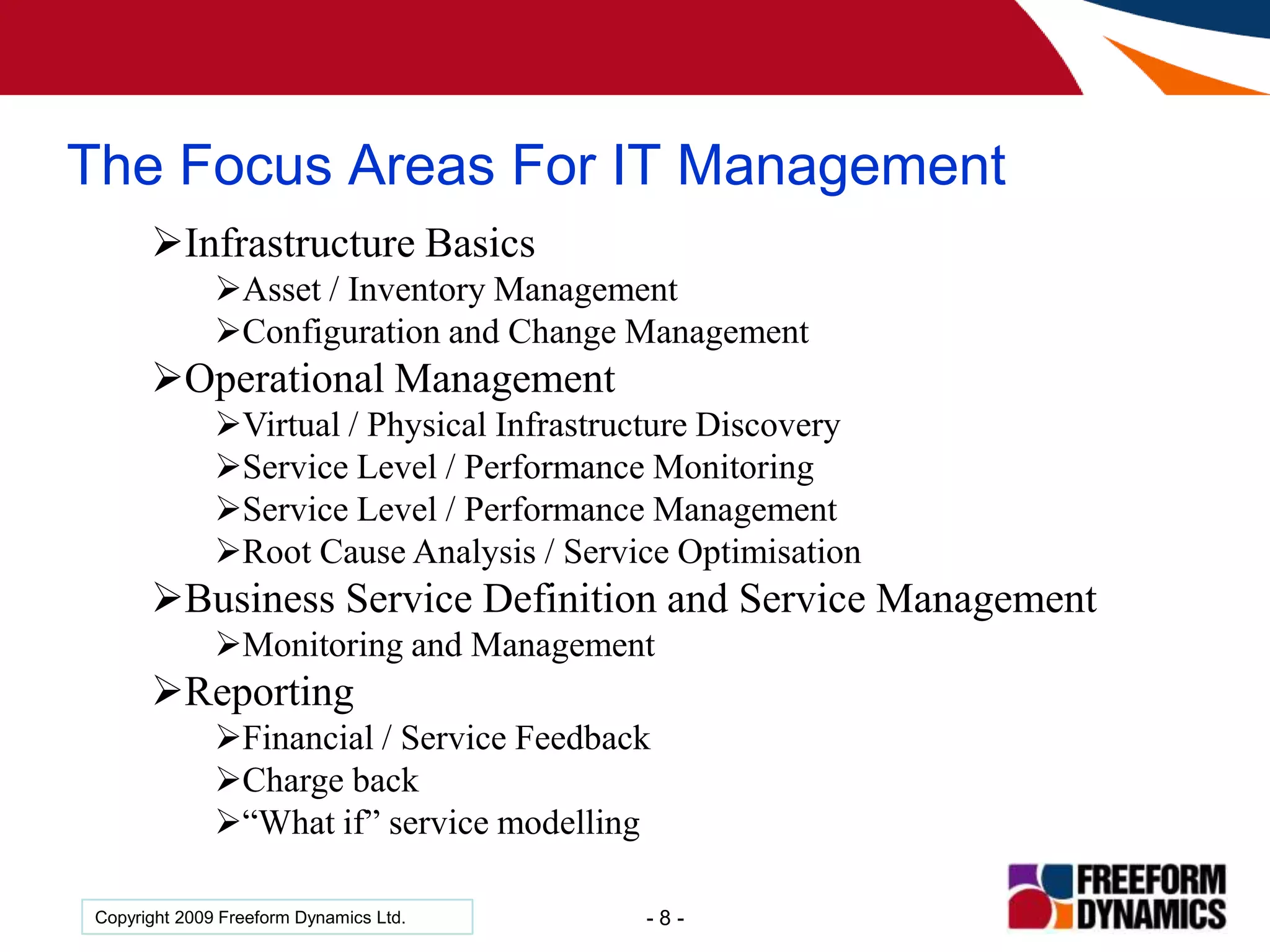 The impact of virtualisationOn management and support processesOn hardware acquisition strategy
