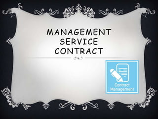 MANAGEMENT
  SERVICE
 CONTRACT
 