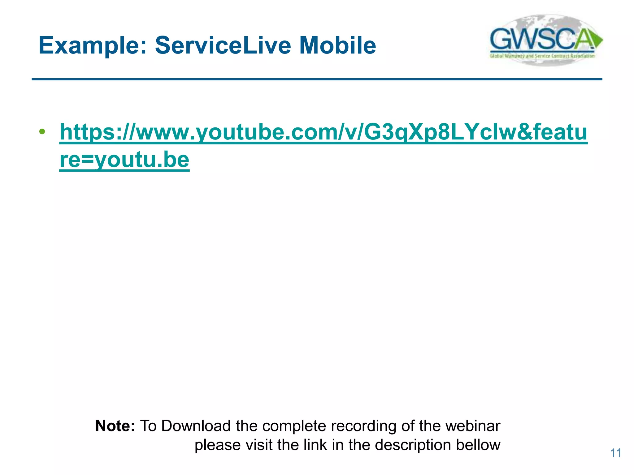 • https://www.youtube.com/v/G3qXp8LYclw&featu
re=youtu.be
11
Example: ServiceLive Mobile
Note: To Download the complete recording of the webinar
please visit the link in the description bellow
 