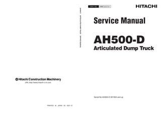 AH500-D 6X6
ARTICULATED DUMP TRUCK
SERVICE MANUAL
Document Part Number KH8TJG-E-00 (872152)
 