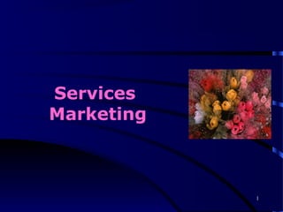 Services
Marketing



            1
 