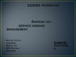 PRESENTED BY:
Asem khan
(Roll no. 212
MBA IInd year,
Marketing)
Guided By
Prof.S.V.Dik
it
 