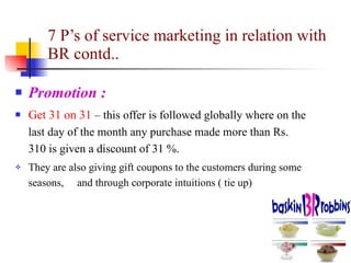 7 P’s of service marketing in relation with BR contd.. ,[object Object],[object Object],[object Object]