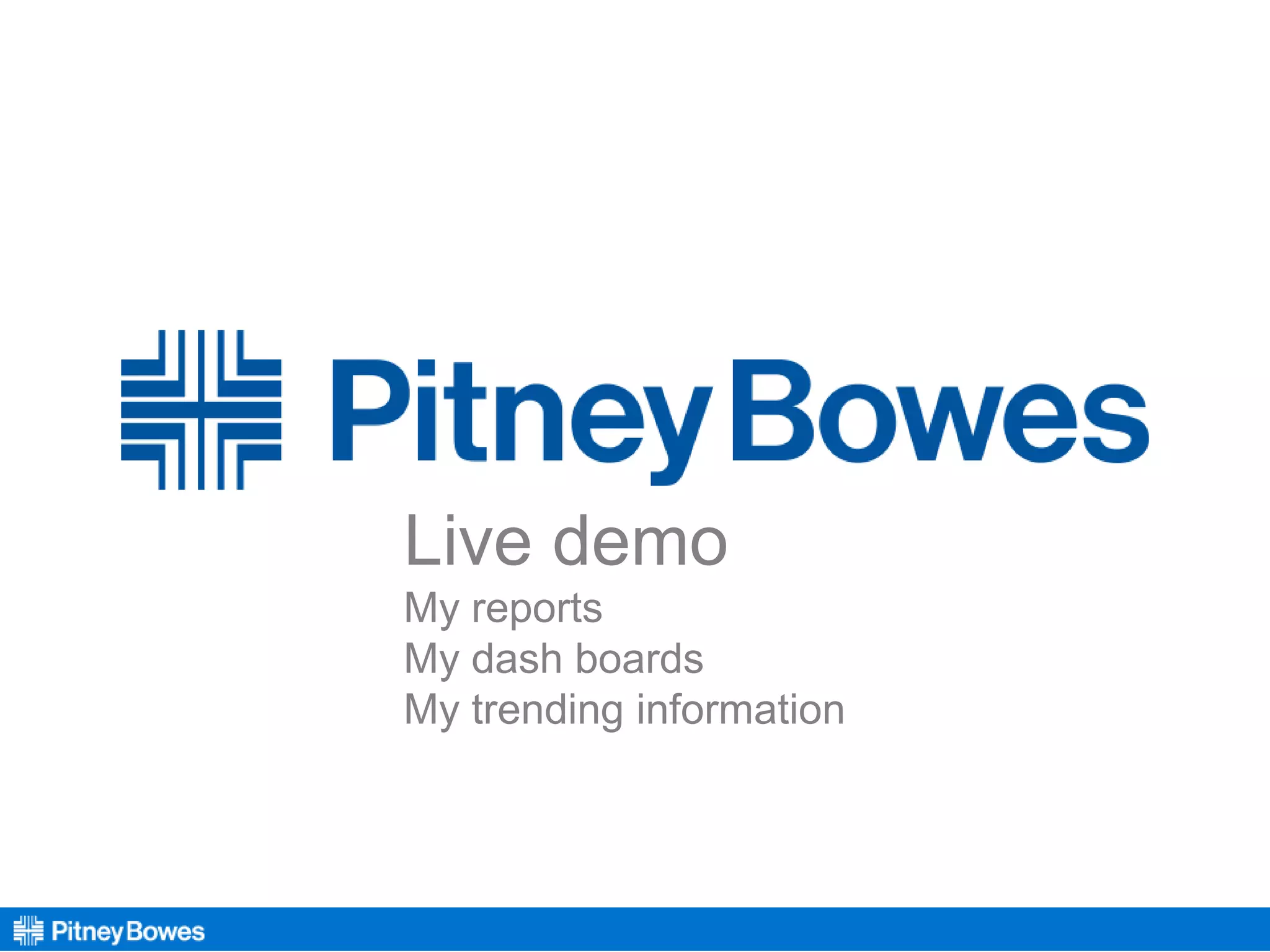 Live demo
My reports
My dash boards
My trending information
 