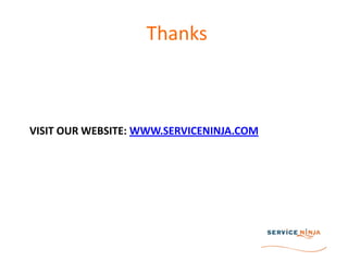ThanksVisit our website: www.serviceninja.com